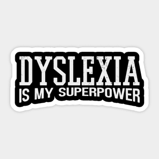 Dyslexia is My Superpower Sticker